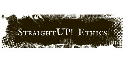 Straight Up Ethics - 